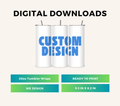 Custom 20oz Tumbler Wrap – Digital Download